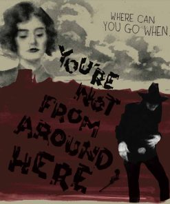 You&rsquo;re Not From Around Here